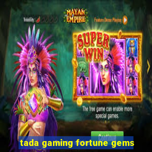 tada gaming fortune gems